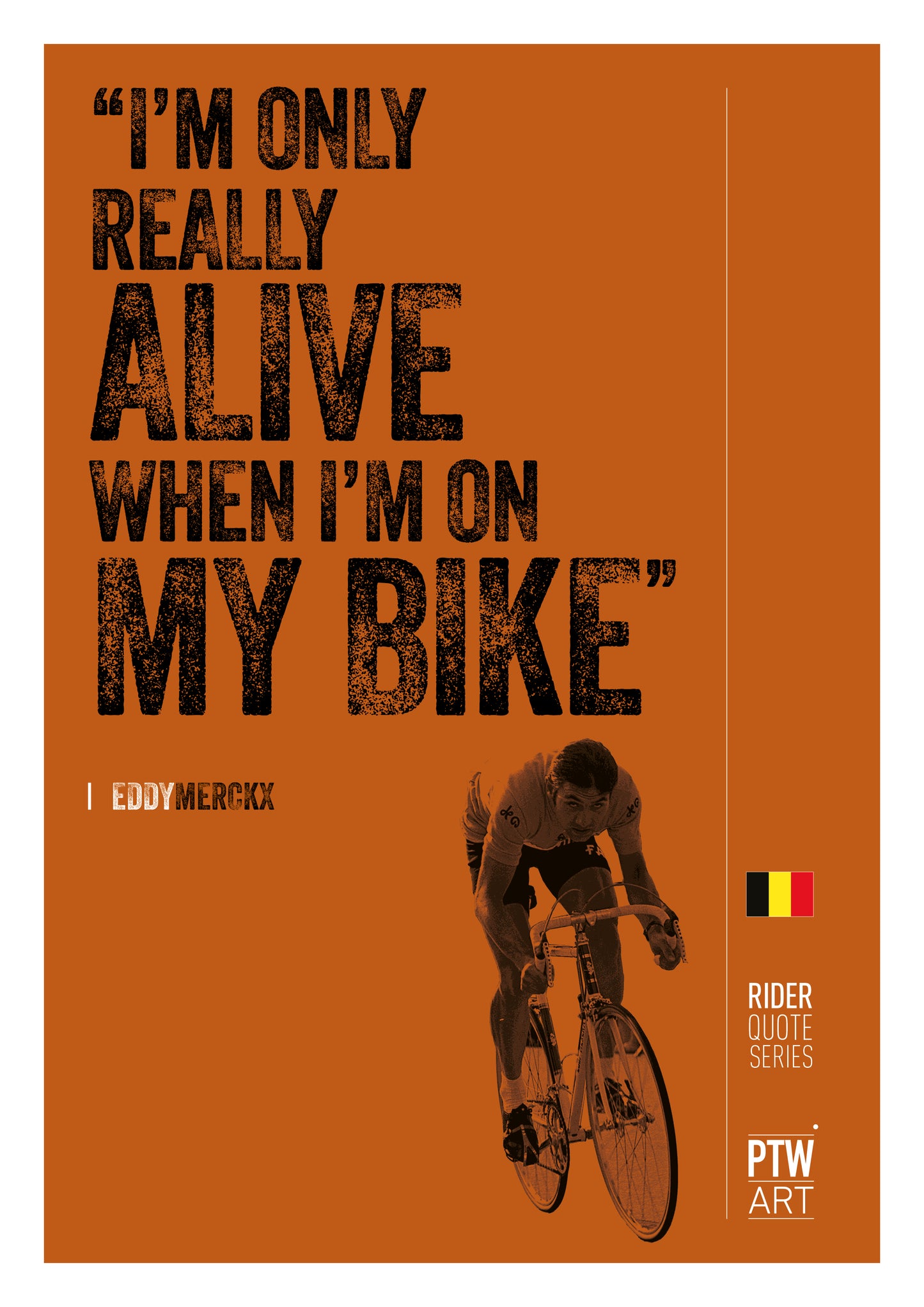 Eddy Merckx Only Alive When I'm On My Bike / Art Print