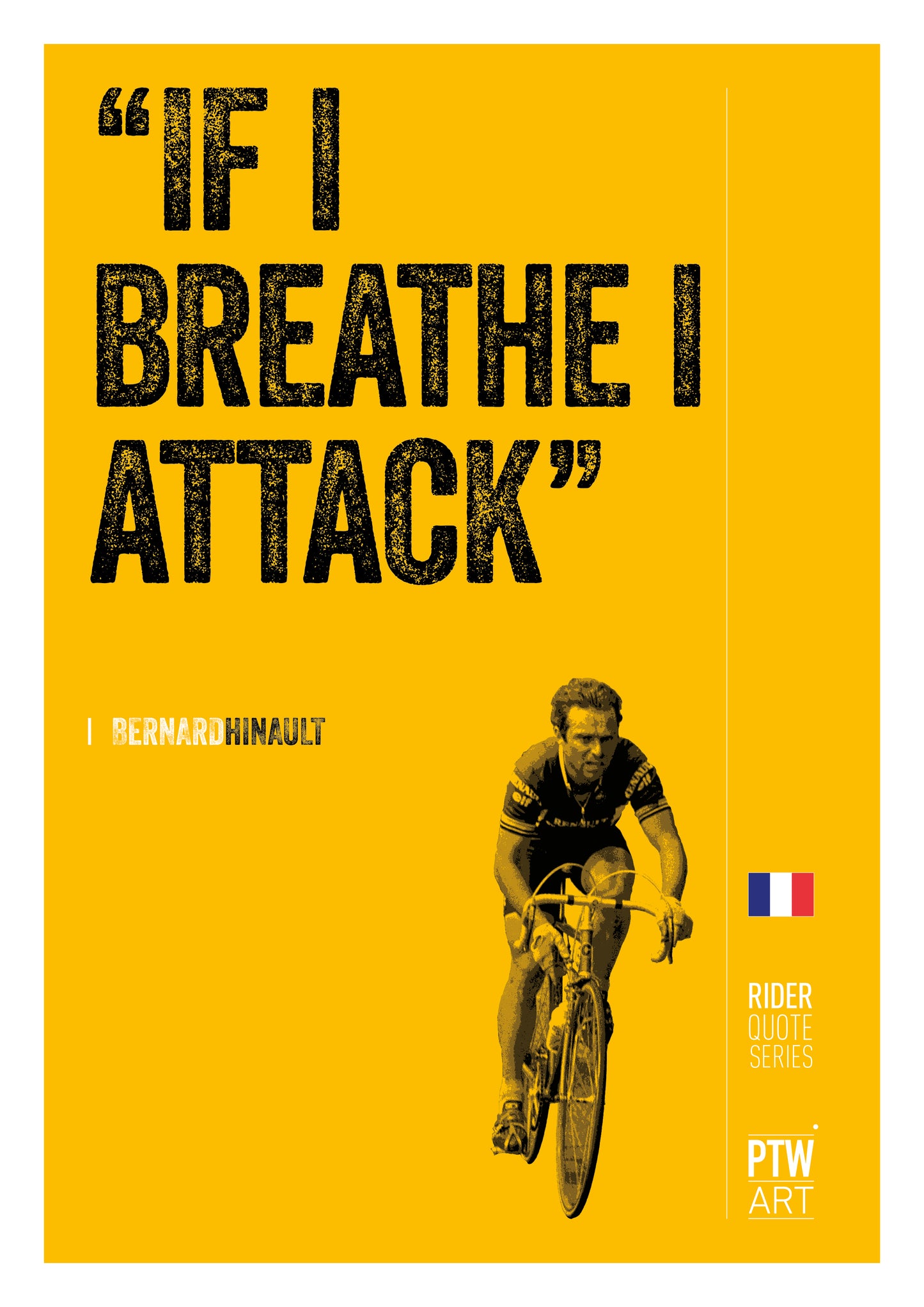 Bernard Hinault If i Breathe I Attack / Art Print