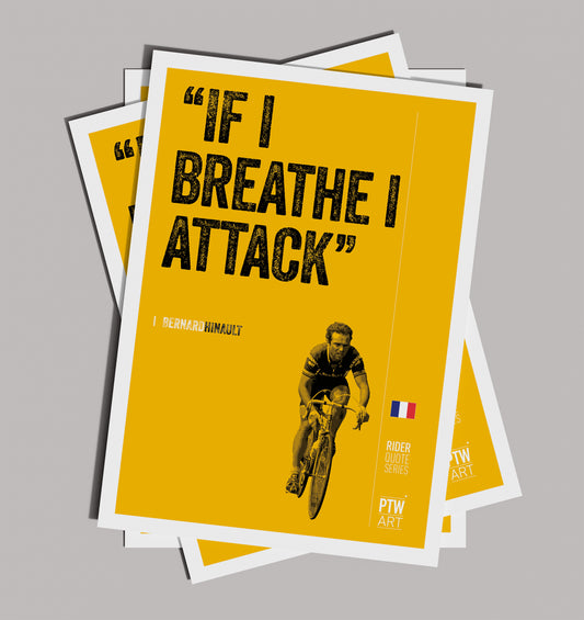 Bernard Hinault If i Breathe I Attack / Art Print